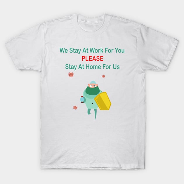 we stay at work for you T-Shirt by SOgratefullART